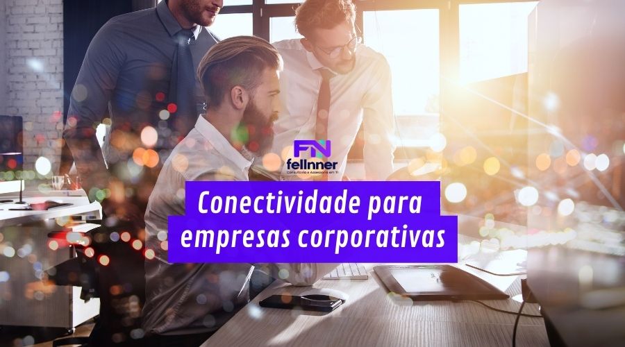 Conectividade para empresas corporativas